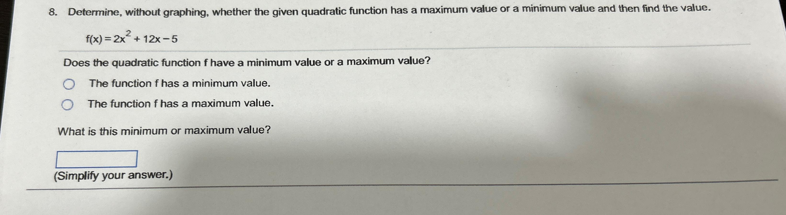  Determine, without graphing, whether the given quadratic function has a maximum