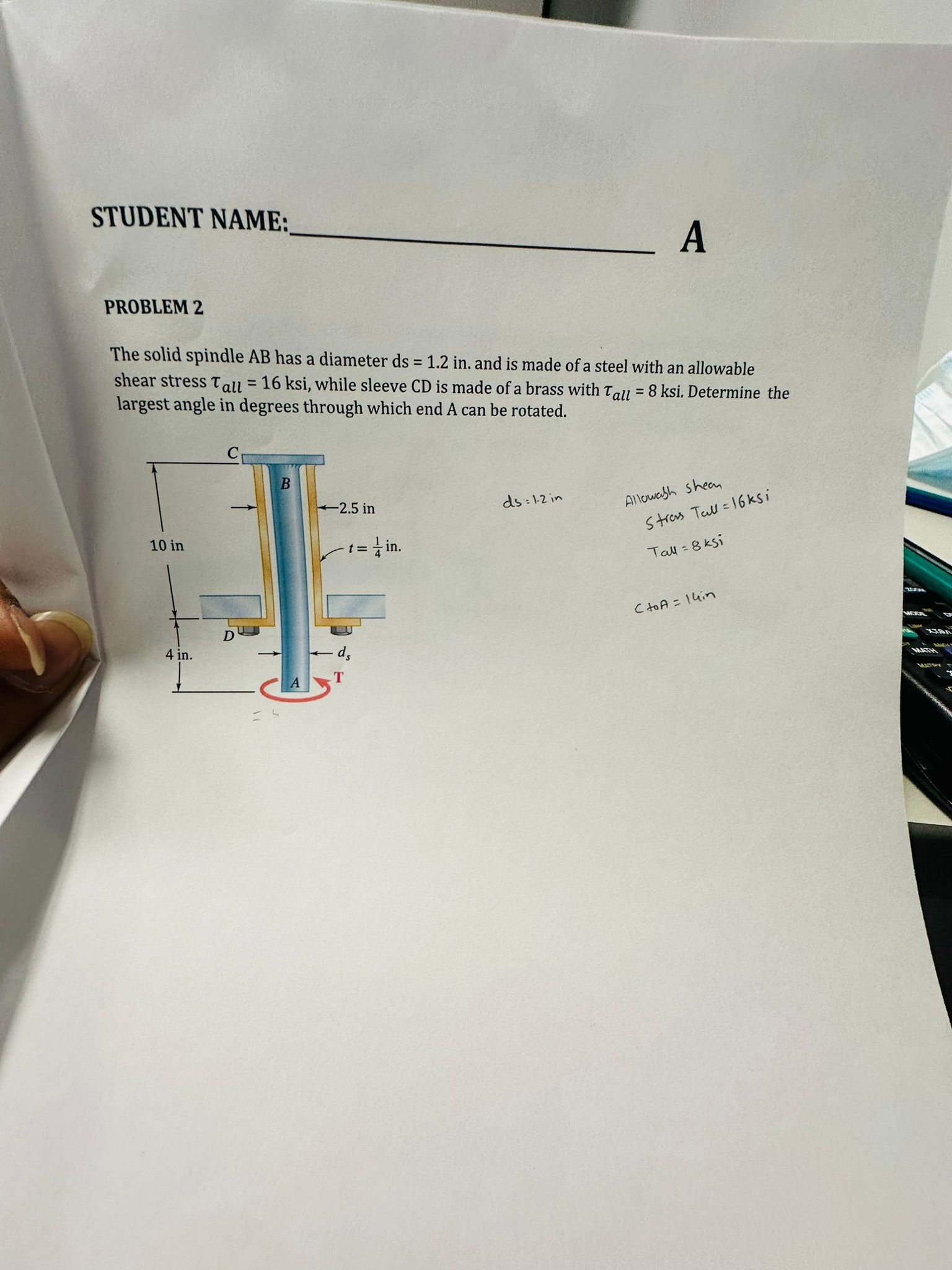  PROBLEM 2 The solid spindle AB has a diameter ds=1.2in. and
