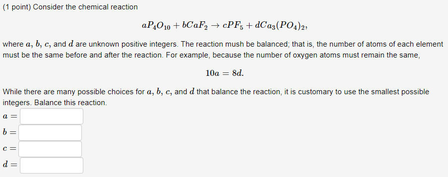 Solve using matrices or linear algebra (1 point) Consider the chemical reaction