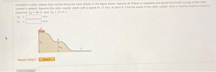  Consider a roller coaster that moves along the track shown in