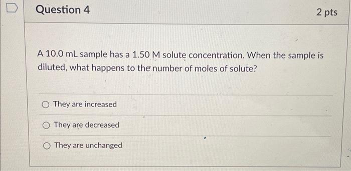  A 10.0mL sample has a 1.50M solute concentration. When the sample