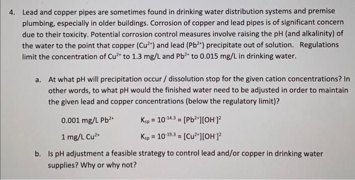  Lead and copper pipes are sometimes found in drinking water distribution