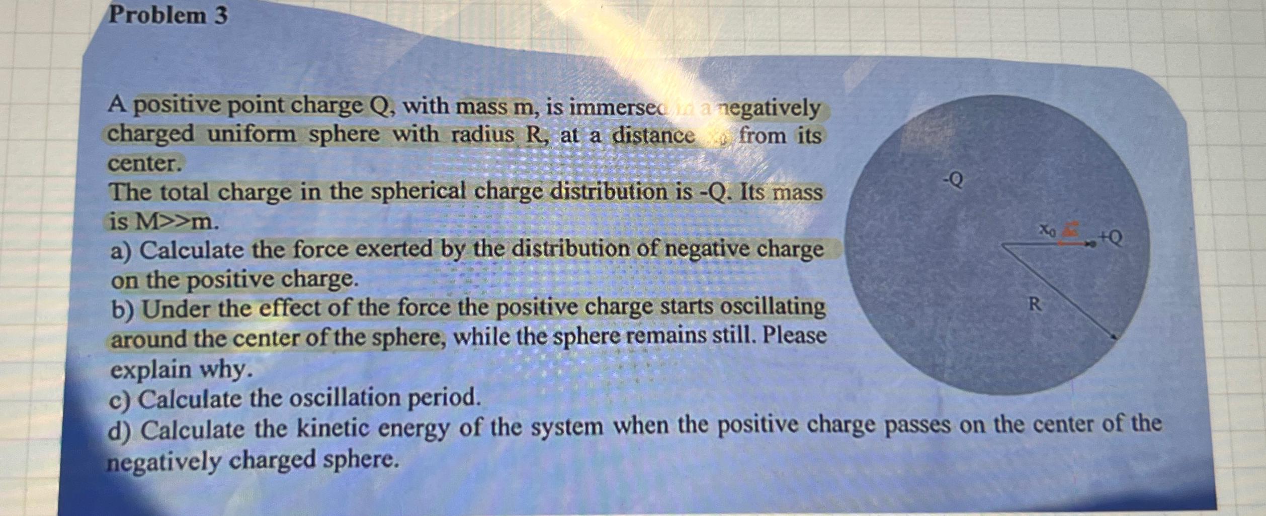  Problem 3 A positive point charge Q, with mass m, is