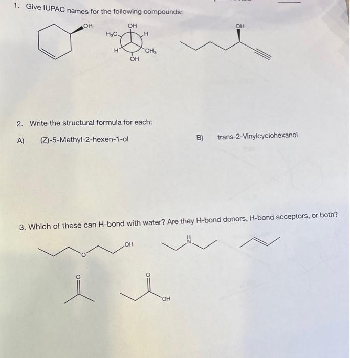  1. Give IUPAC names for the following compounds: 2. Write the