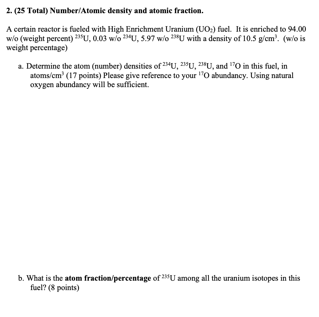  2. (25 Total) Number/Atomic density and atomic fraction. A certain reactor
