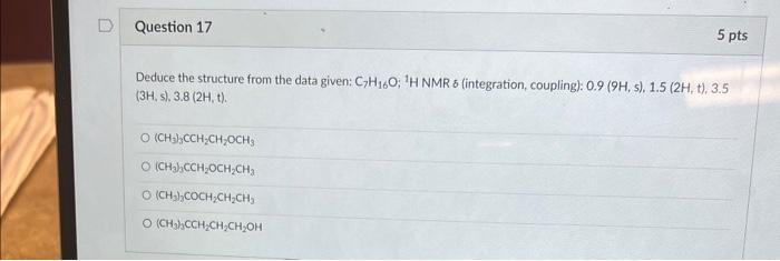  Deduce the structure from the data given: C7H16O;1H NMR (integration, coupling):
