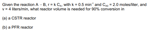 Given the reaction A -B, r = k CA, with k