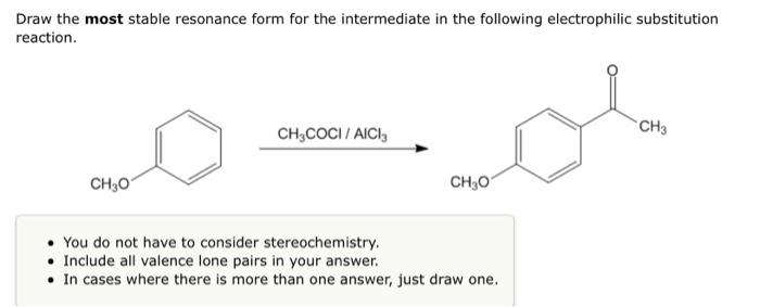  Draw the most stable resonance form for the intermediate in the