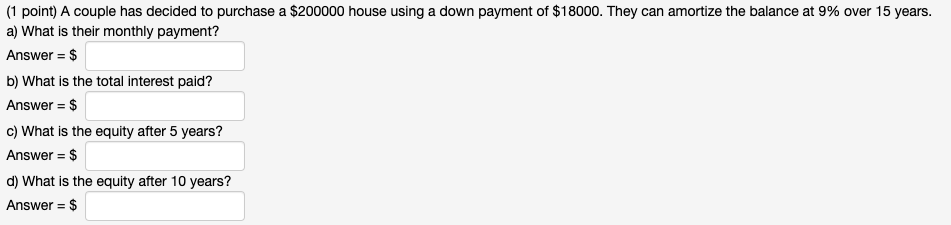  (1 point) A couple has decided to purchase a $200000 house