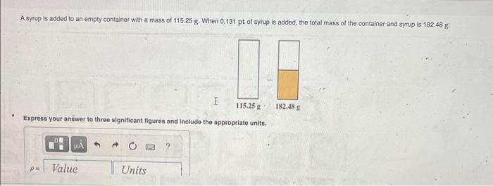  A syrup is added to an empty container with a mass