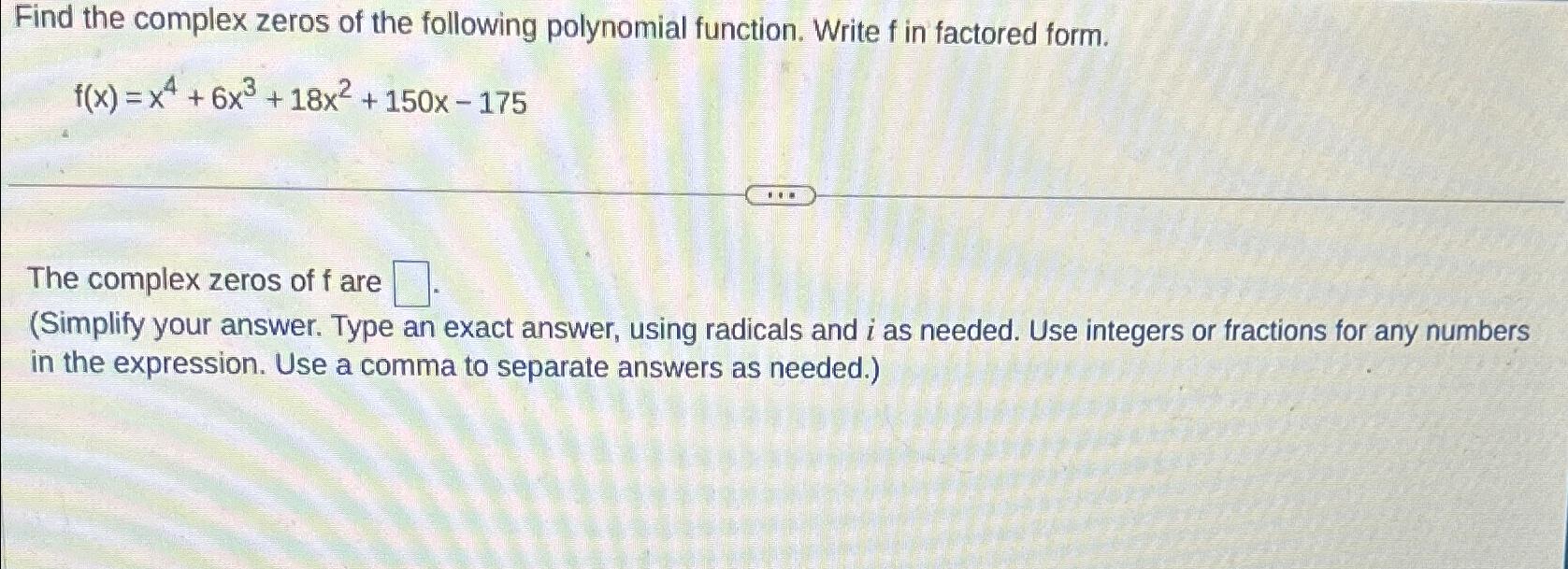  Find the complex zeros of the following polynomial function. Write f
