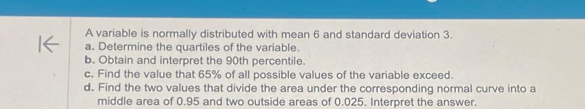  A variable is normally distributed with mean 6 and standard deviation