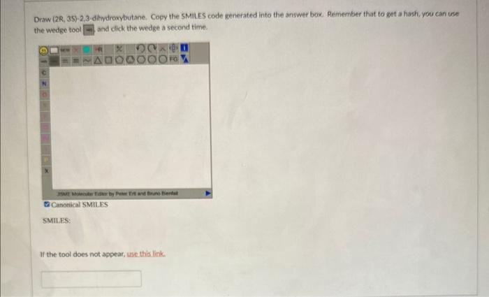  Draw (2R, 3S)-2.3-dihydroxybutane. Copy the SMILES code generated into the answer