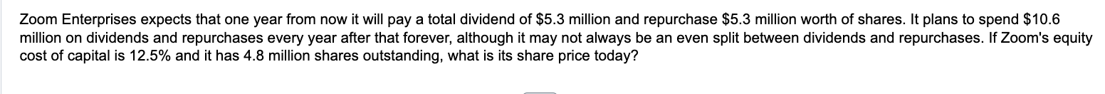  Zoom Enterprises expects that one year from now it will pay