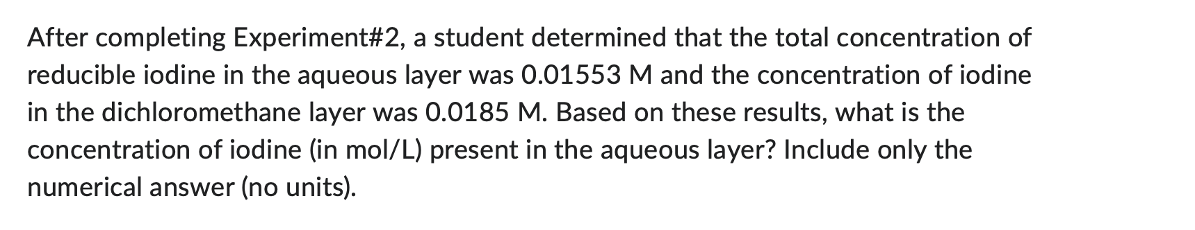  After completing Experiment#2, a student determined that the total concentration of