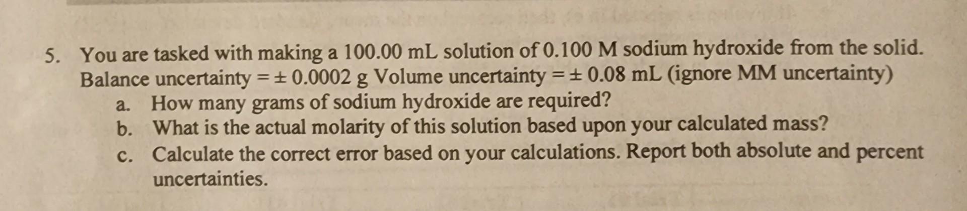 5. You are tasked with making a 100.00mL solution of 0.100M