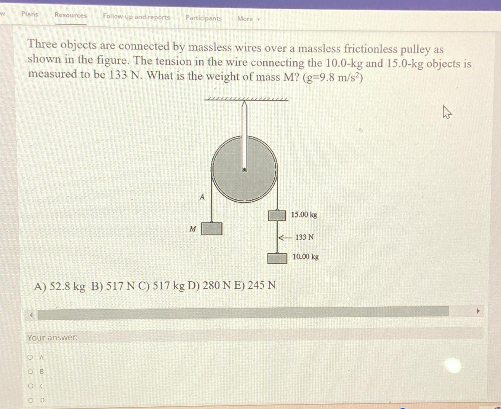  Three objects are connected by massless wires over a massless frictionless