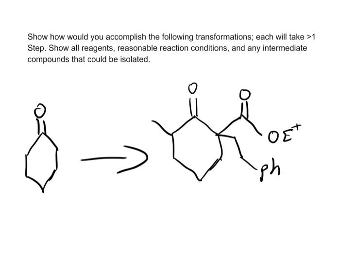  Show how would you accomplish the following transformations; each will take