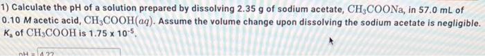 scientific notation 1) Calculate the pH of a solution prepared by dissolving