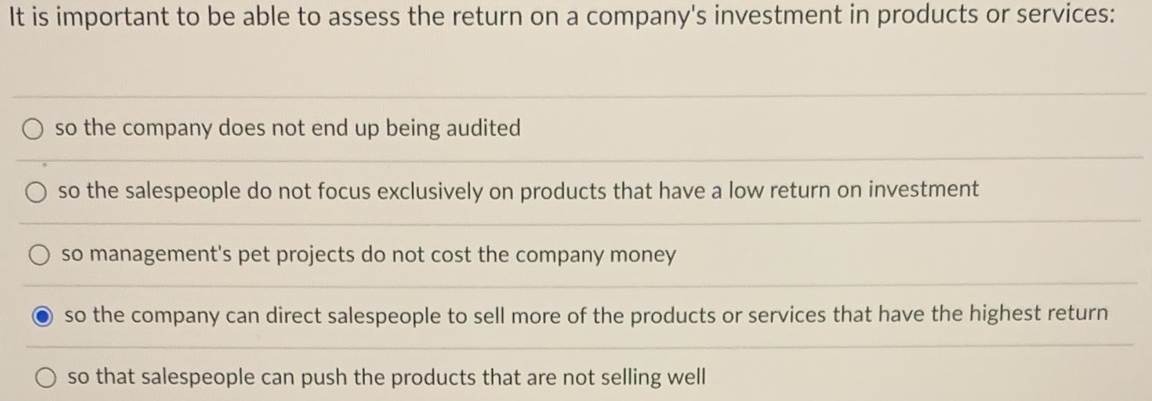  It is important to be able to assess the return on