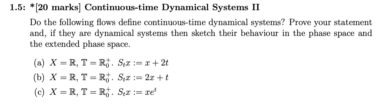  1.5: * [20 marks] Continuous-time Dynamical Systems II Do the following