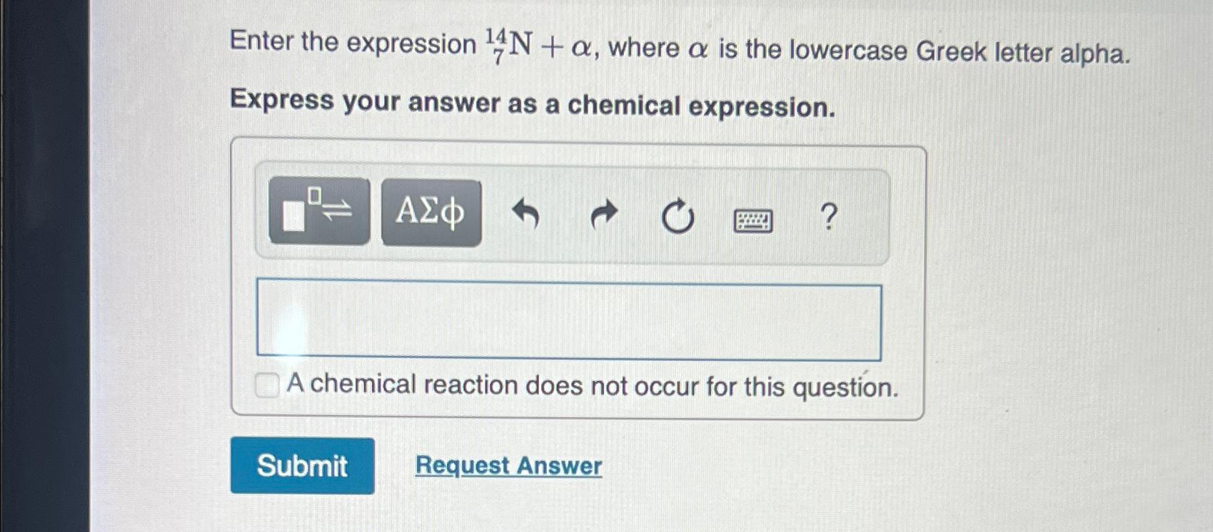  Enter the expression 14/7N+, where is the lowercase Greek letter alpha.