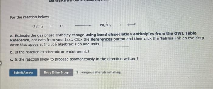 question. For the reaction below: a. Estimate the gas phase enthalpy change