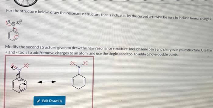  For the structure below, draw the resonance structure that is indicated