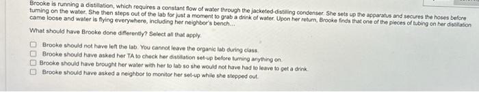 Please help with this ONE question. Brooke is running a distillation, which