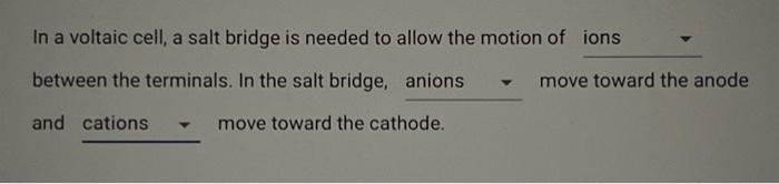 Choose... ions between the terminals. In th and solids toward the ano