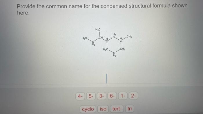 the common name for the condensed structural formula shown here
