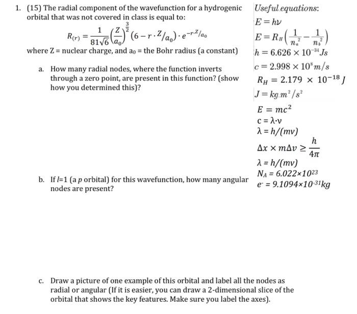  1. (15) The radial component of the wavefunction for a hydrogenic
