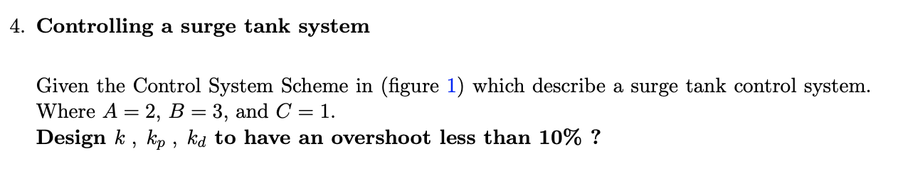 4. Controlling a surge tank system Given the Control System Scheme