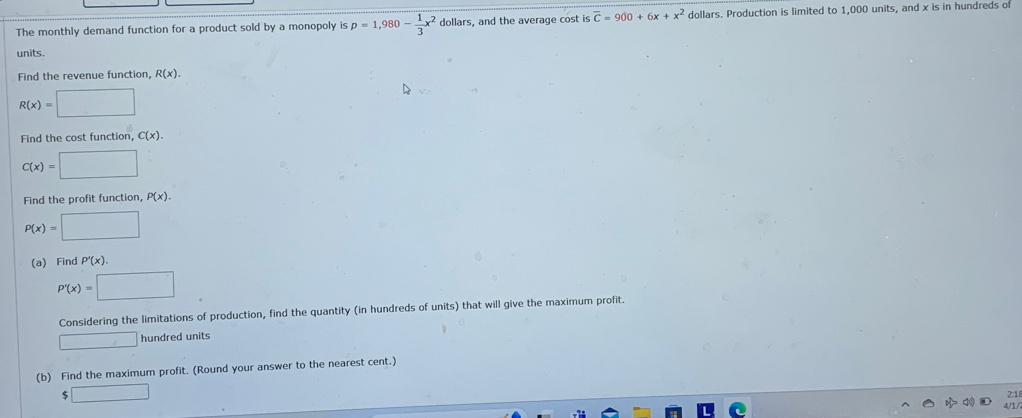  units. Find the revenue function, R(x). R(x)= Find the cost function,