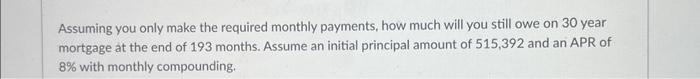  Assuming you only make the required monthly payments, how much will