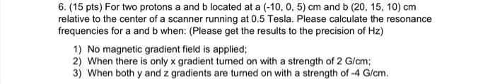 ' 6. (15 pts) For two protons a and b located at