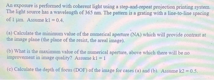  An exposure is performed with coherent light using a step-and-repeat projection