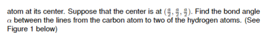 points of the tetrahedron are for (0,0,0),(c,c,0),(c,0,c), and (0,c,c). THE METHANE MOLECULE
