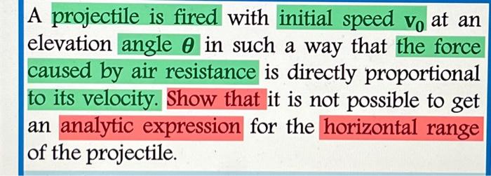  A projectile is fired with initial speed ( v_{0} ) at