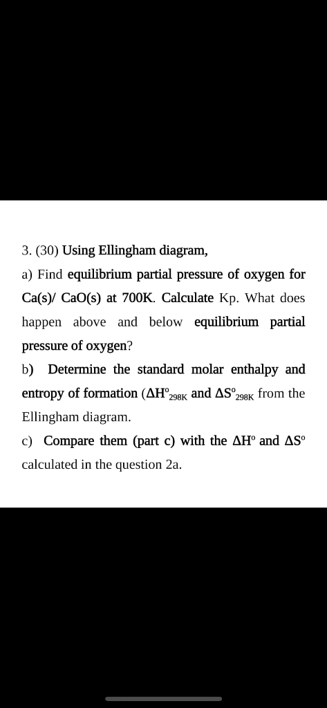 3. (30) Using Ellingham diagram, a) Find equilibrium partial pressure of