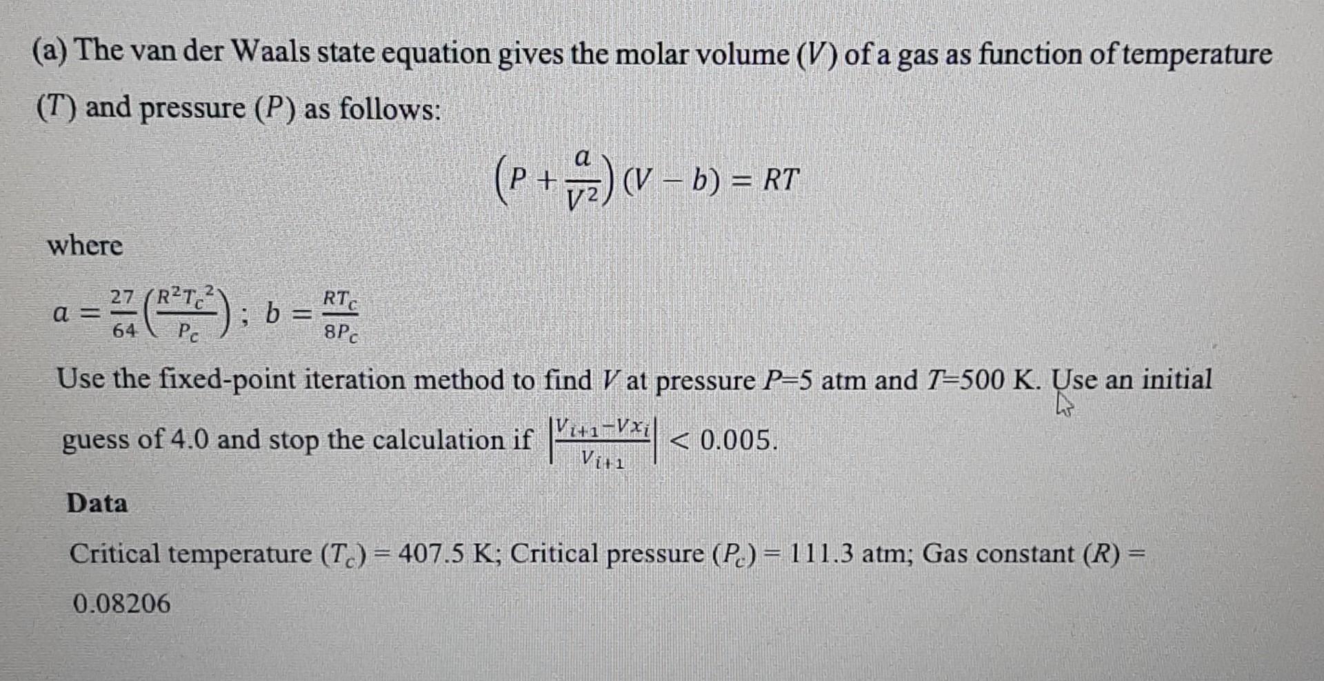  please answer and justify the answer (a) The van der Waals