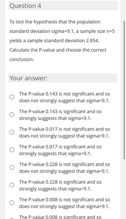 i need answer please. Question 4 To test the hypothesis that the