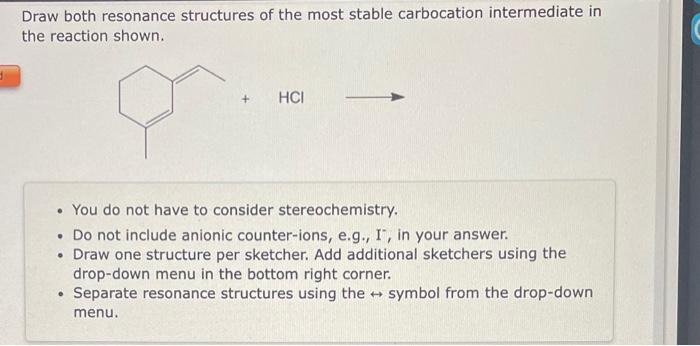  Draw both resonance structures of the most stable carbocation intermediate in