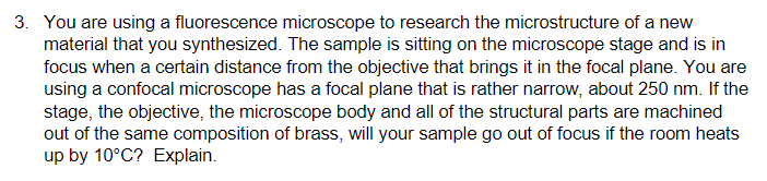 3. You are using a fluorescence microscope to research the microstructure