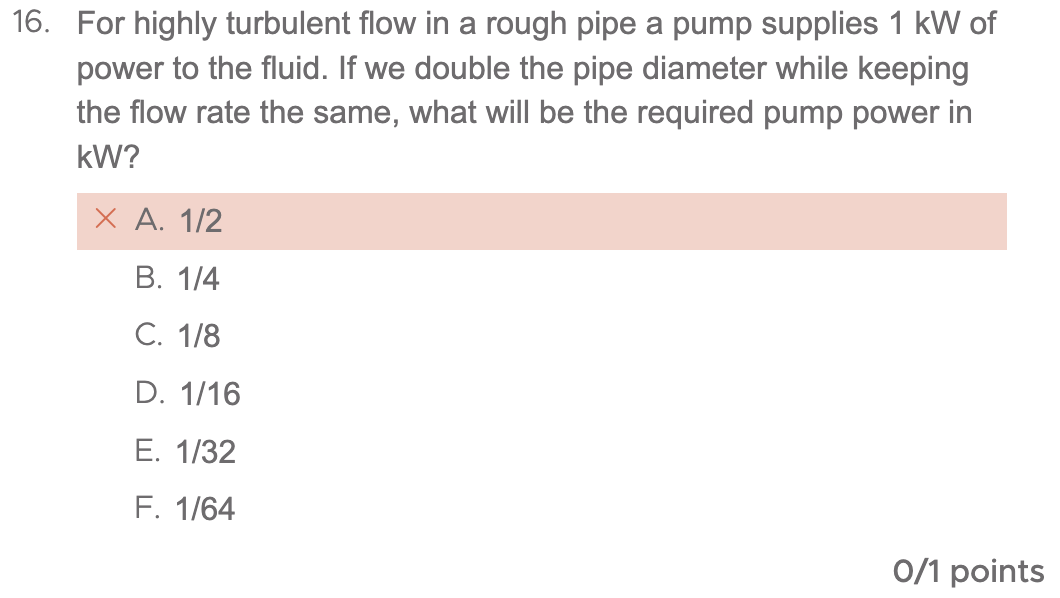 For highly turbulent flow in a rough pipe a pump supplies