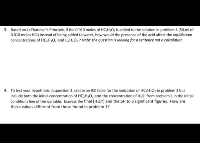 ASAP BOTH PLZ EXPLAIN 3. Based on LeChatelier's Principle, if the 0.010