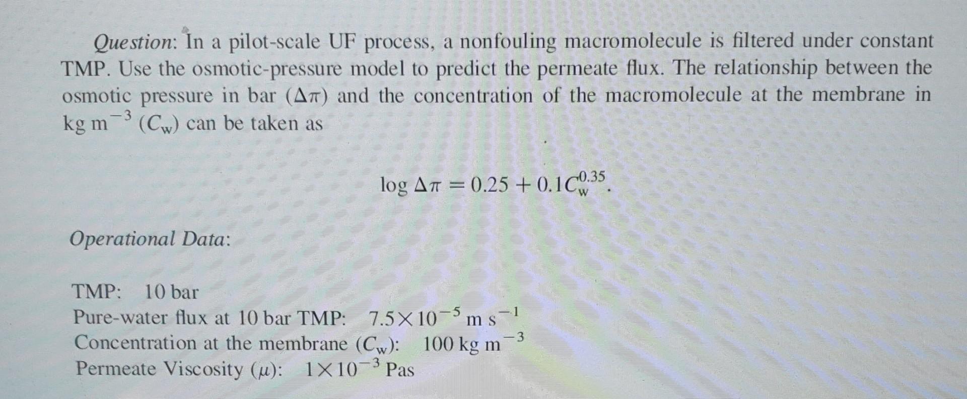 Bioprocess Engineering Question: In a pilot-scale UF process, a nonfouling macromolecule