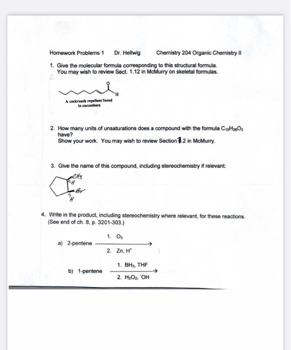  1. Give the molecular formula corresponding to this structural formula. You