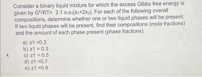  Consider a binary liquid mixture for which the excess Gibbs free