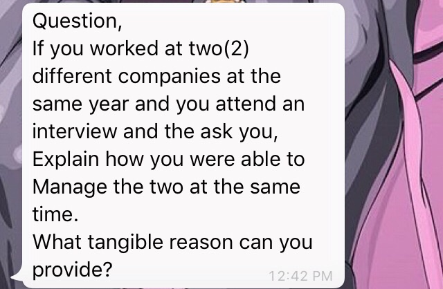  Question, If you worked at two(2) different companies at the same